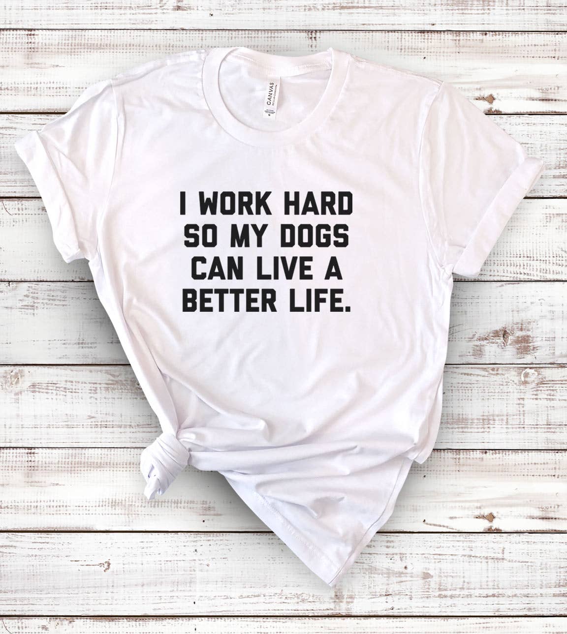 House Of Rodan - Wholesale T-Shirt (Graphic) - Unisex - I  Work Hard So My Dog - Funny Dogs Sassy Nerd T-Shirt2