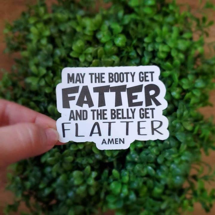 A Little Design Company - Wholesale Sticker - May The Booty Get Fatter & The Belly Get Flatter, Amen | Funny Sticker | Workout Sticker | Gym