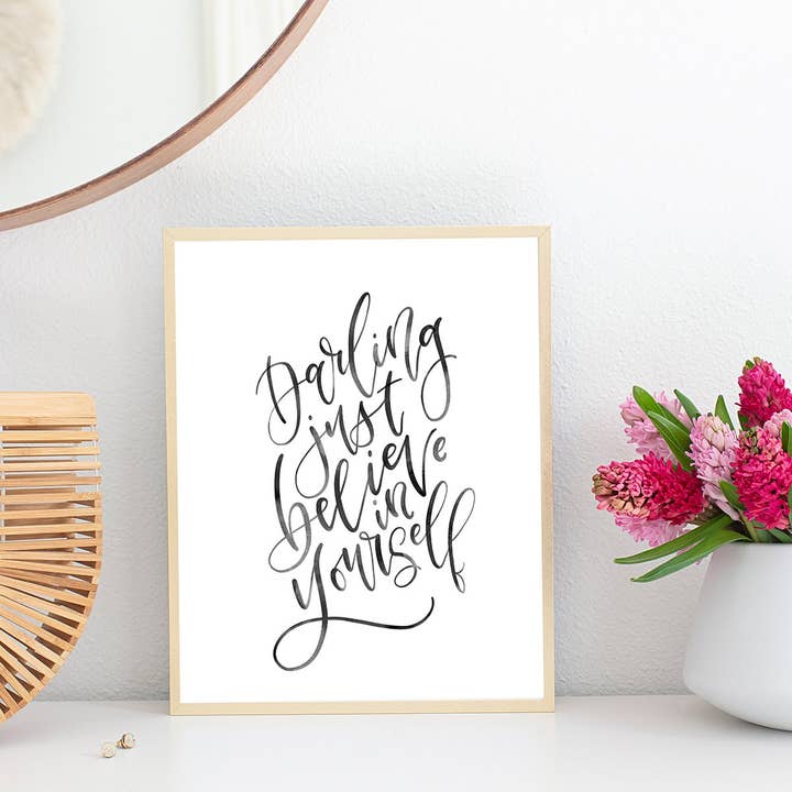 Selena Ashley Designs - Wholesale Art Print - Darling Just Believe In Yourself1