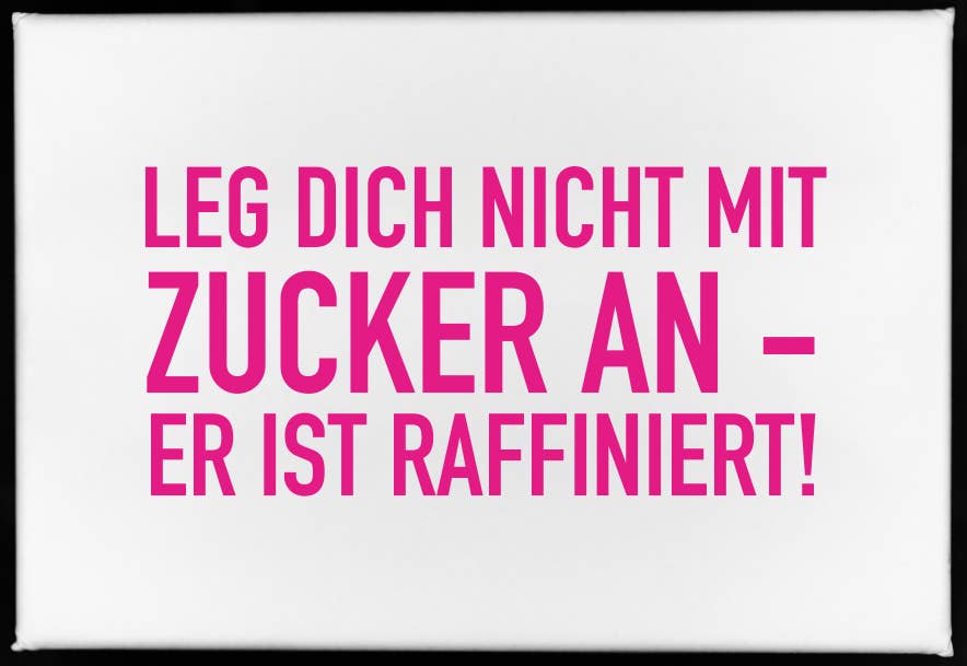 17;30 - Wholesale Magnet - Magnet, 79 x 53mm, DON'T MESS WITH SUGAR - IT'S REFINED0