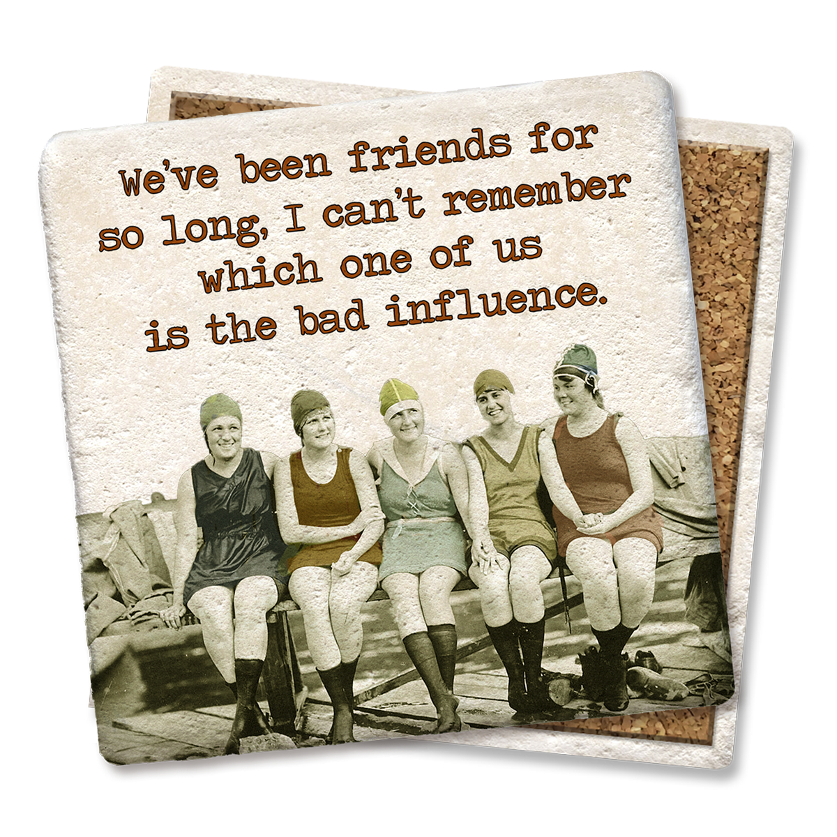 Tipsy Coasters & Gifts - Wholesale Coasters - We've Been Friends for So Long Coaster2
