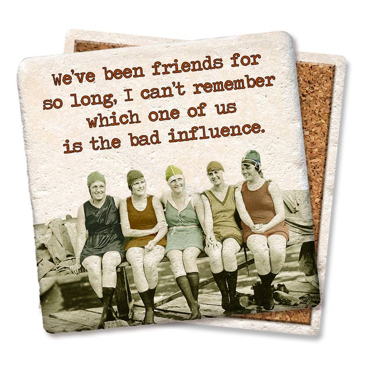 Tipsy Coasters & Gifts - Wholesale Coasters - We've Been Friends for So Long Coaster2
