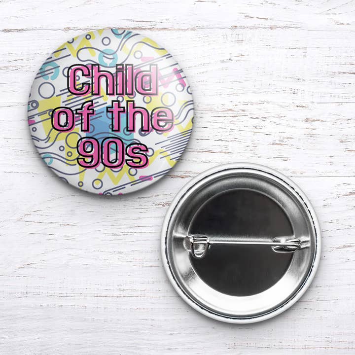 Child of the 90s Pin or Magnet for wholesale by MoodMill