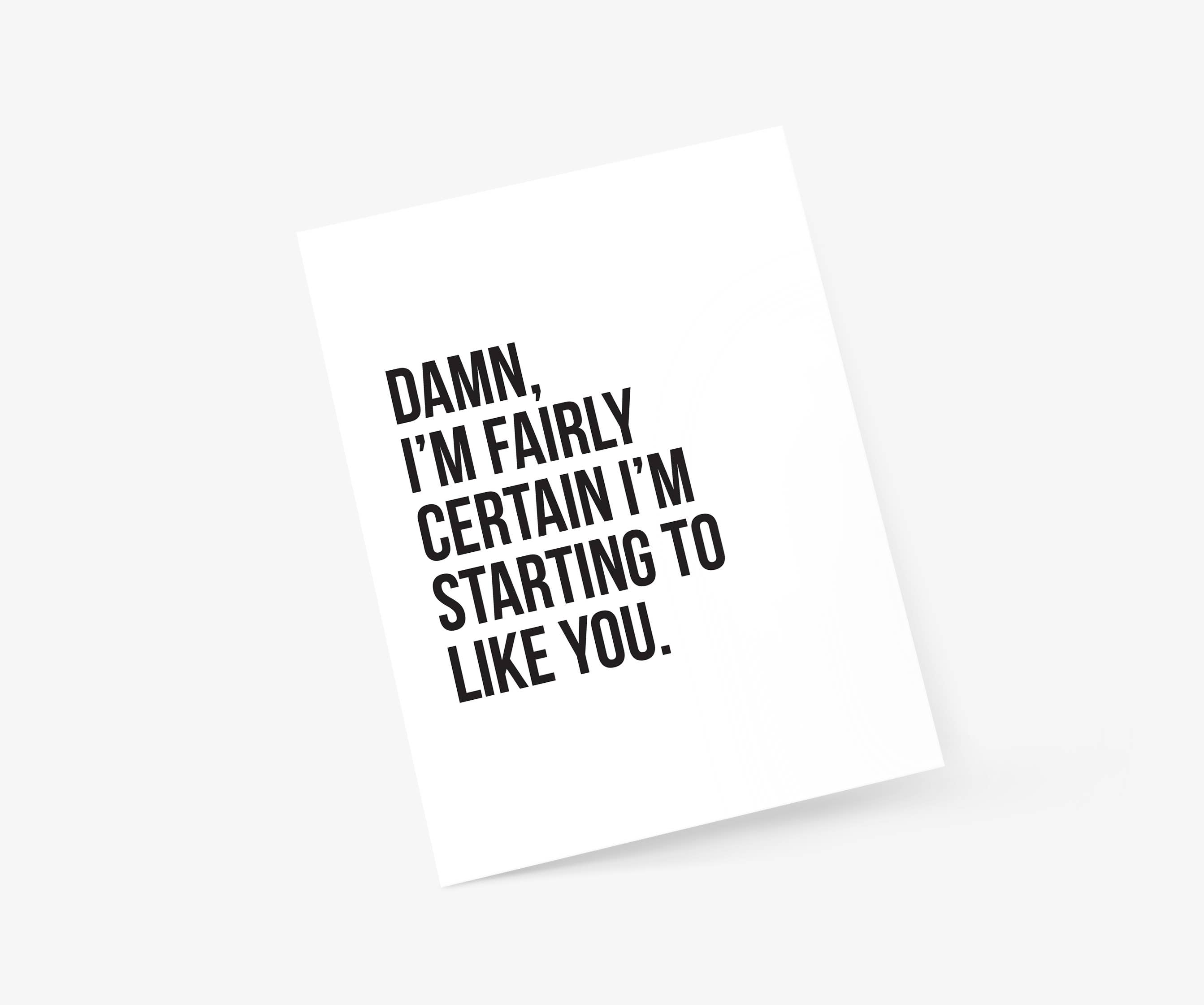 Footnotes – wholesale Love card – Damn. I'm Fairly Certain I'm Starting To Like You - Card1