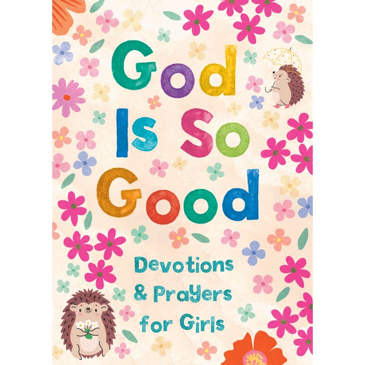 Barbour Publishing, Inc. - Wholesale Religion - God Is So Good: Devotions and Prayers for Girls