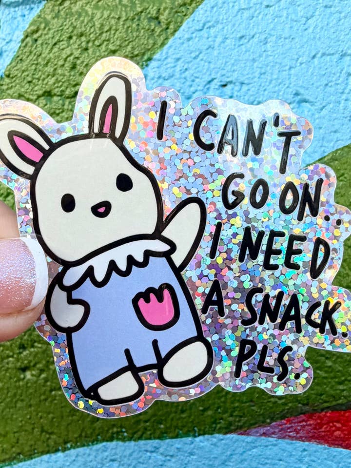I Can't Go On..I Need A Snack Pls Glitter Sticker for wholesale by Hilarious Humanitarian