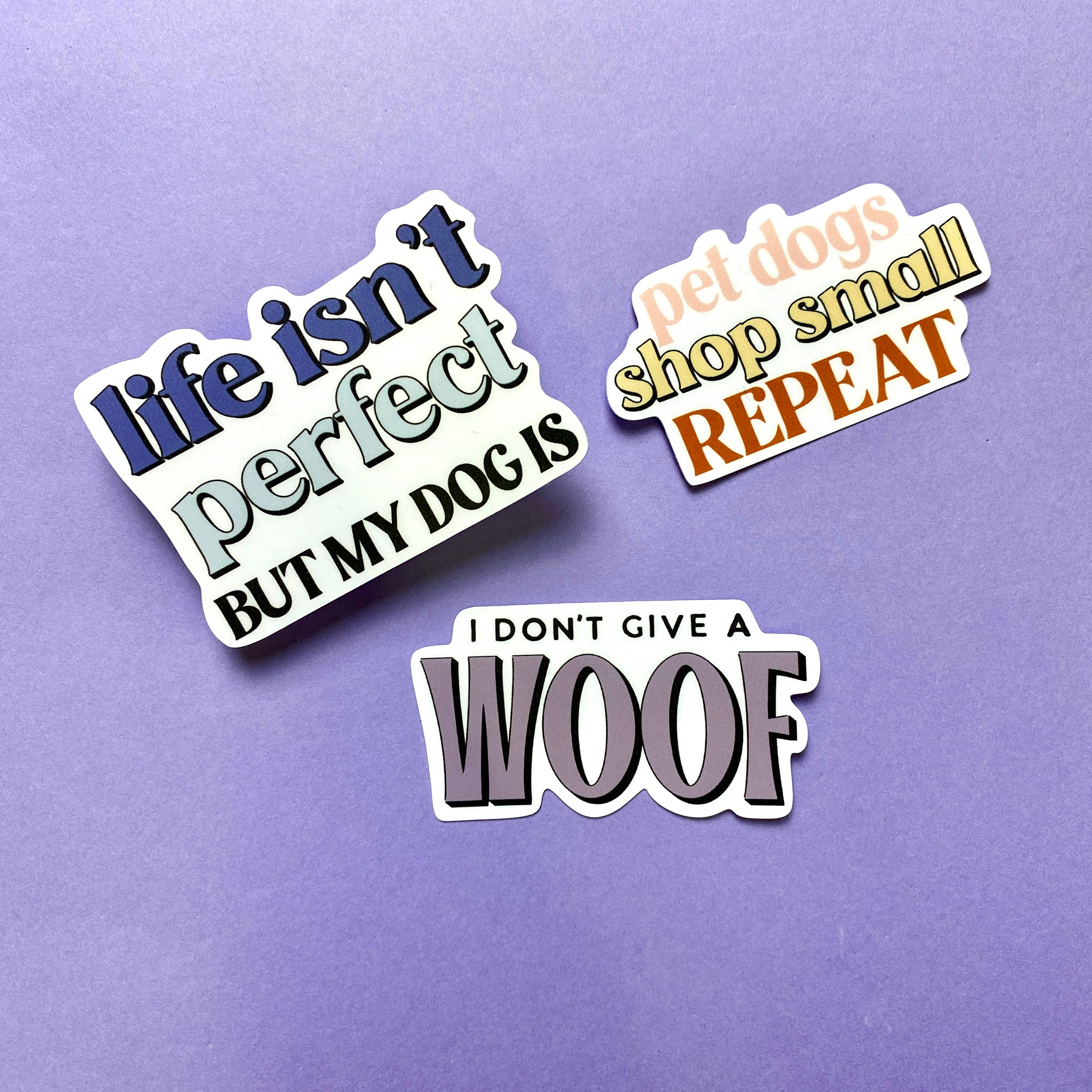 The Dapper Paw - Wholesale Sticker - I Don't Give a Woof, Dog Lover Die Cut Sticker3