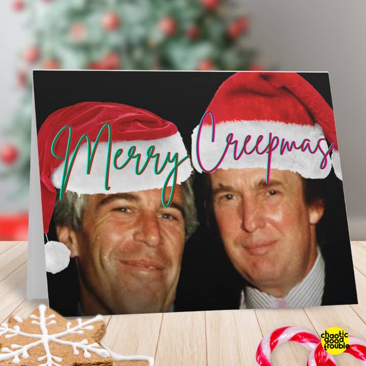 Merry Creepmas - funny Trump Epstein holiday card for wholesale by Chaos Engine (formerly Eyedot Creative)