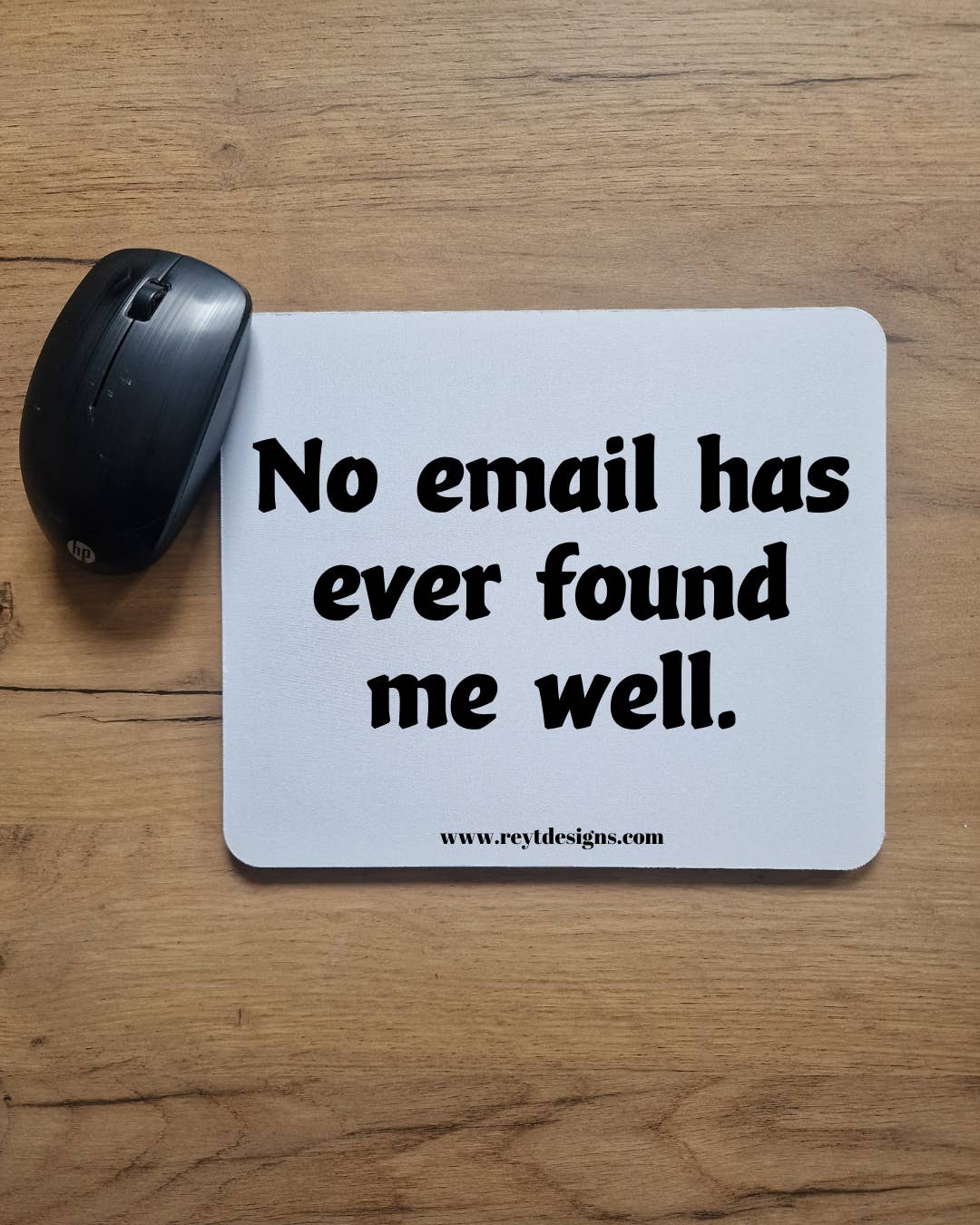 Reyt Designs – wholesale Mousepad/trackpad – No email has ever found me well - Mouse Pad