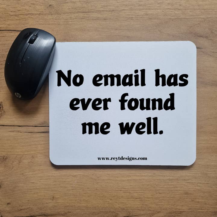 Reyt Designs – wholesale Mousepad/trackpad – No email has ever found me well - Mouse Pad0