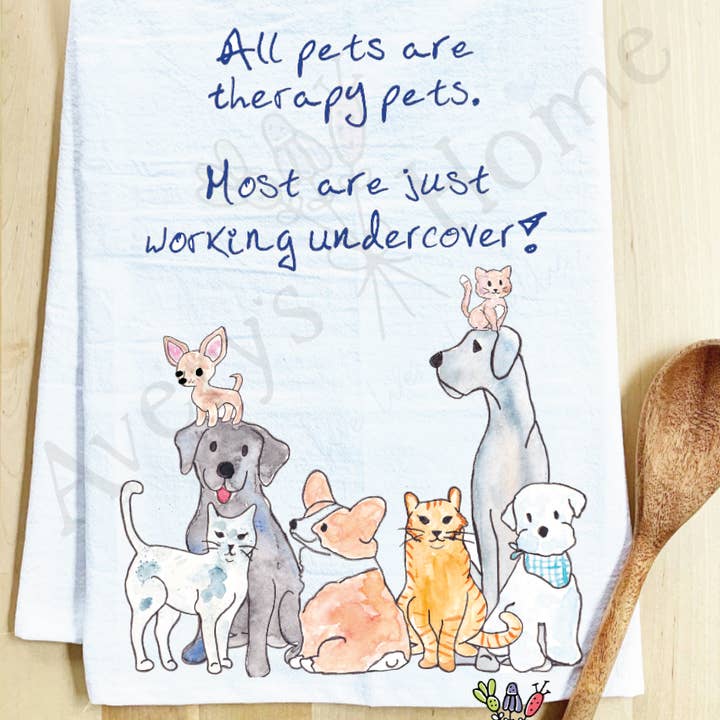 All Dogs & Cats are Therapy Pets undercover Tea Towel for wholesale by Avery's Home