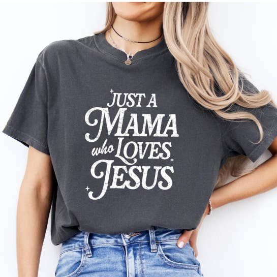 Print The Dream - Wholesale Screen Printed T-Shirt - Women's - Just A Mama Who Loves Jesus Shirt