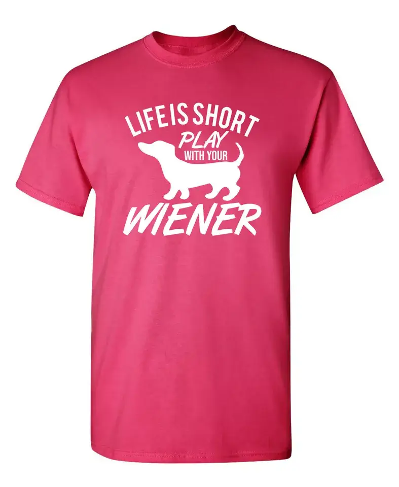 Feelin Good Tees - Wholesale Screen Printed T-Shirt - Unisex - Life Is Short Play With Your Wiener7