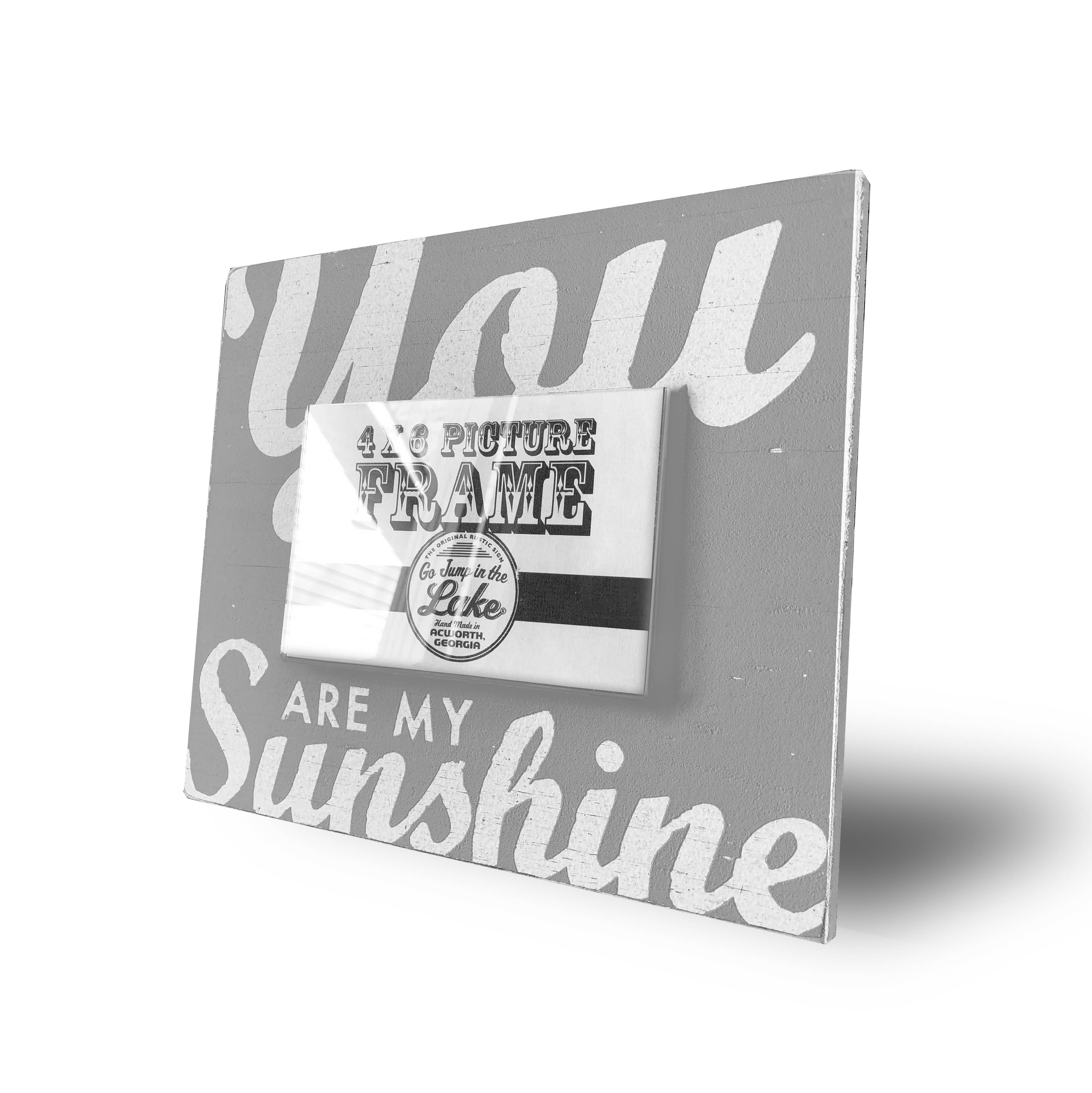 Go Jump in the Lake® - Wholesale Picture Frame - You are my Sunshine 4x6 Frame- 3 colors1
