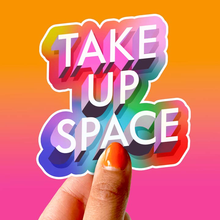 Take Up Space Vinyl Sticker for wholesale by Five15 Creative