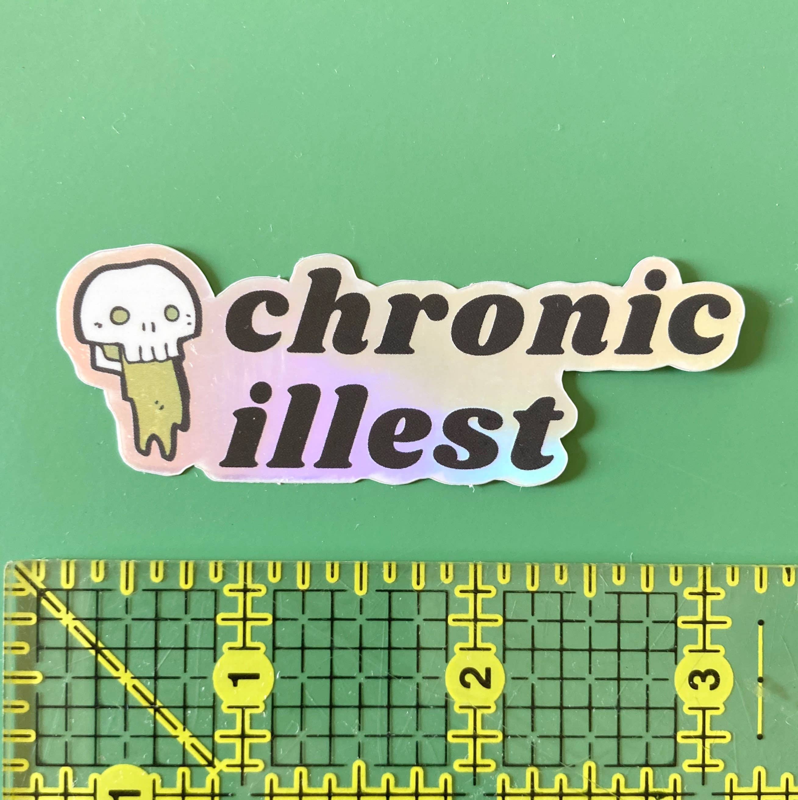 Feral Notions - Wholesale Sticker - Chronic Illest Holographic Vinyl Sticker, Chronic Illness, Spoonie, Diabetic, Crohn’s, Cvs2
