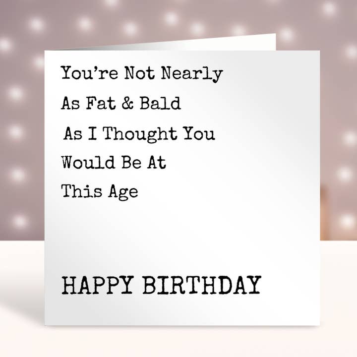 Não és tão gordo e careca como eu pensava que seria a esta idade - Cartão de Aniversário por atacado de Echo and sprout designs
