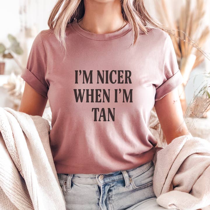 Trendznmore - Modern Graphic Apparel – wholesale Screen printed t-shirt – Women′s – I'm Nicer When I'm Tan Graphic Tee5