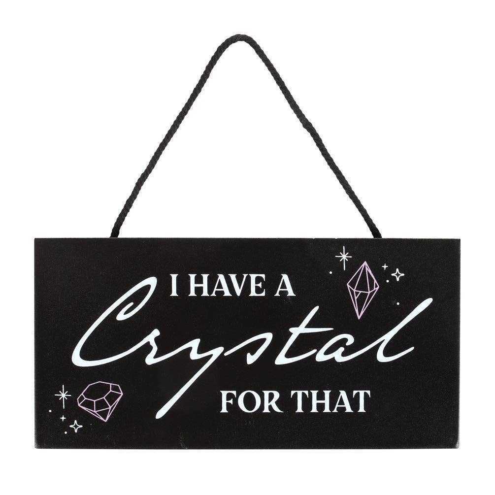 Something Different Wholesale – Großhandel Schilder – Hängeschild „I Have a Crystal for That Witchy“1