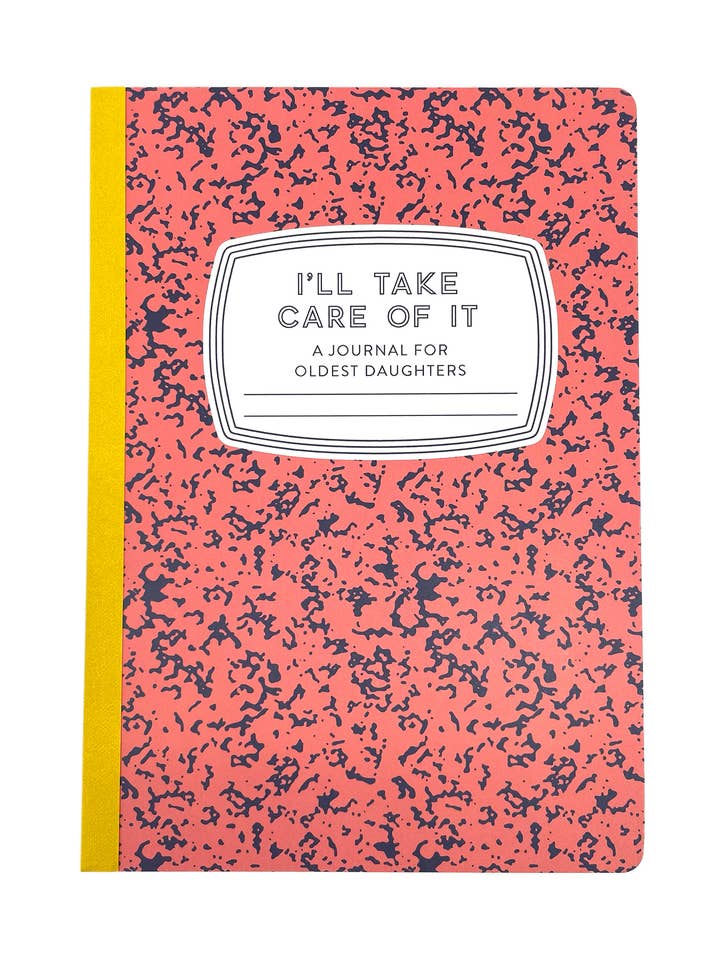 I'll Take Care of It: A Journal for Oldest Daughters for wholesale by Tiny Hooray