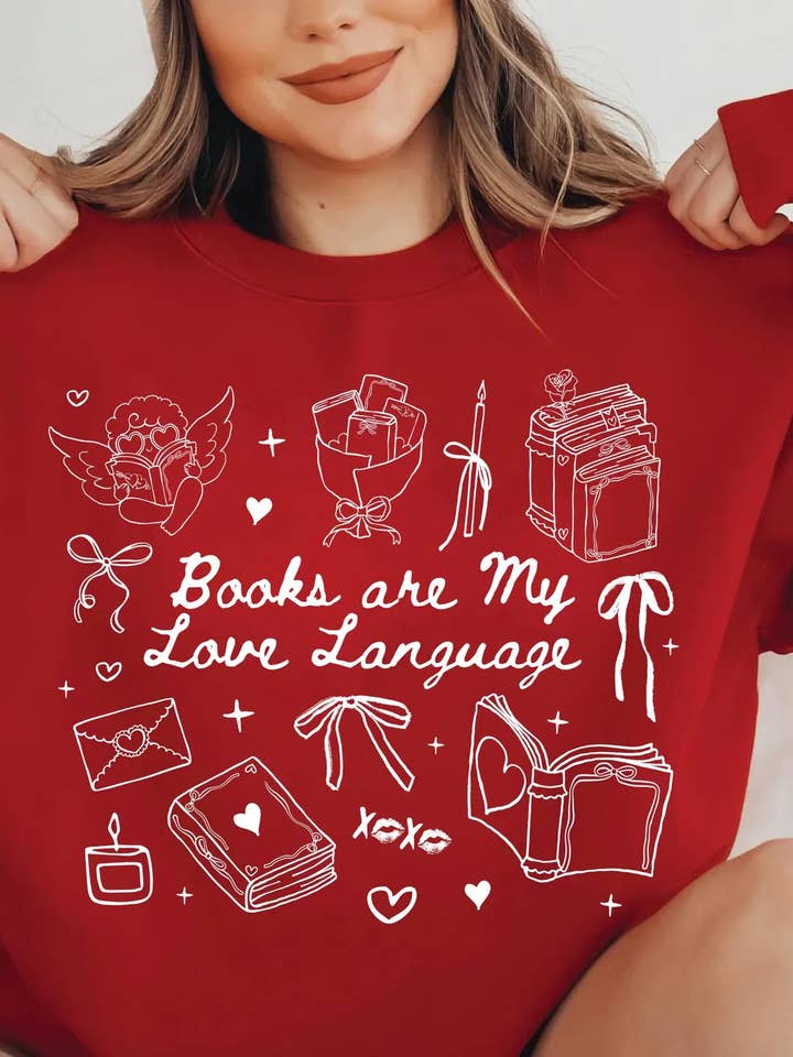 Books Are My Love Language Valentines Day Sweatshirt for wholesale by Southern Chic