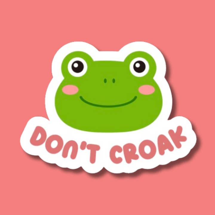 The Vinyl Rose - Wholesale Sticker - Don't Croak Sticker, Frog Sticker, Gardening Sticker0