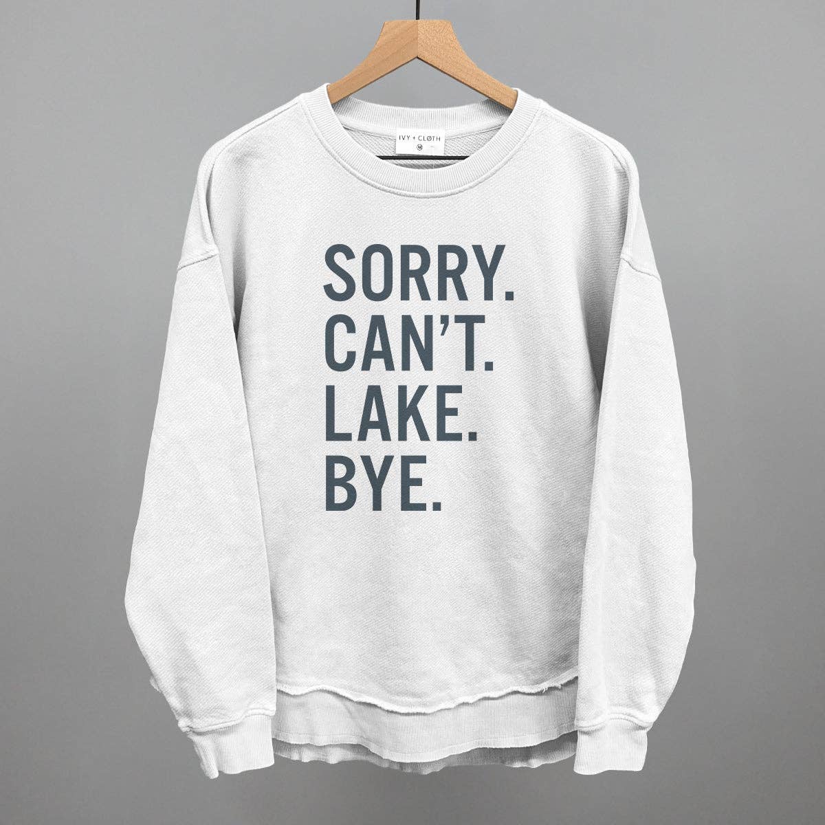 Ivy + Cloth - Wholesale Graphic Sweatshirt - Women's - Sorry Can't Lake Bye12