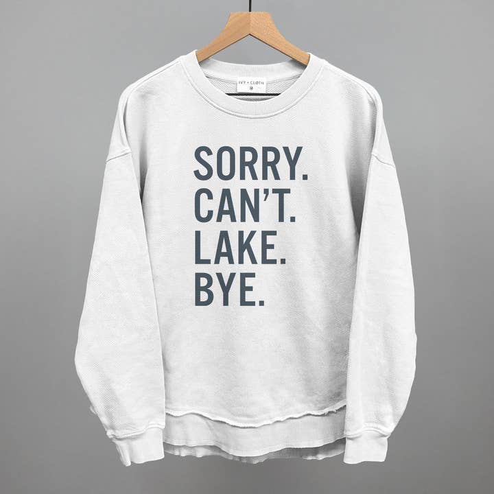 Ivy + Cloth - Wholesale Graphic Sweatshirt - Women's - Sorry Can't Lake Bye12