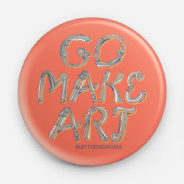 Go Make Art Button for wholesale by Lettering Works