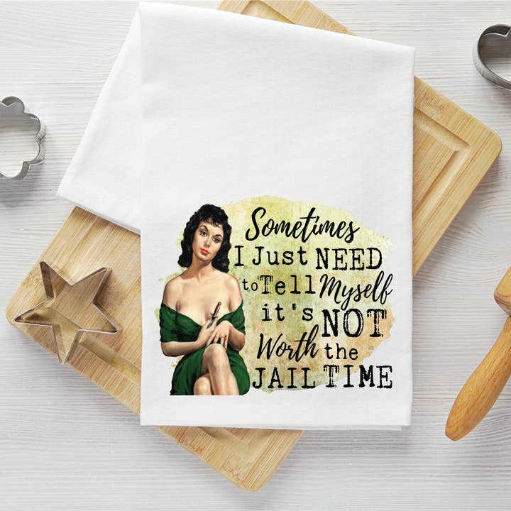 Not Worth the Jail Time Tea Towel for wholesale by 316 Legacy LLC