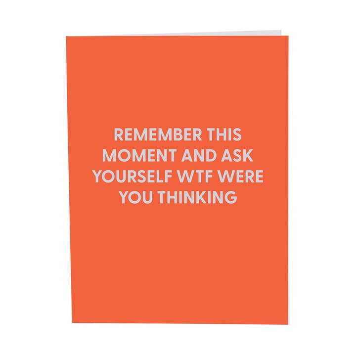 Remember this moment and ask yourself WTF - Greeting Card for wholesale by Chive