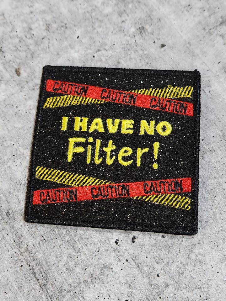 "Caution I Have No Filter", 1-pc, Iron-on Patch, 3"x3" for wholesale by Patch Party Club