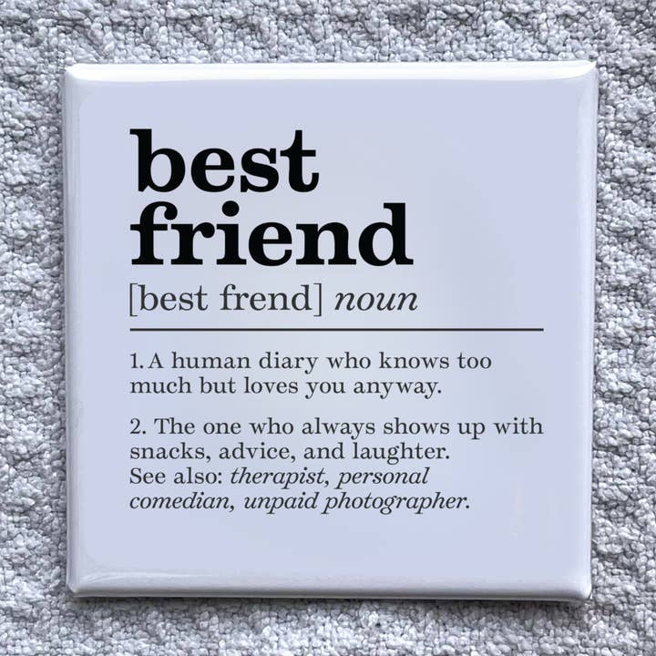 Best Friend Definition 2x2" Magnet-Handmade Fridge Décor for wholesale by Made With Aloha Magnets,llc