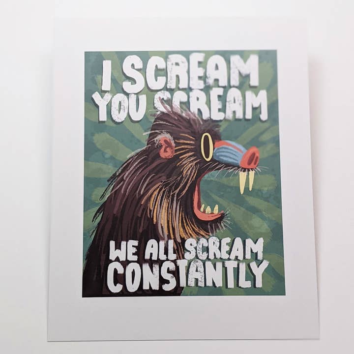 We All Scream Constamment Baboon - Impression artistique pour la vente par Matthew Made Art
