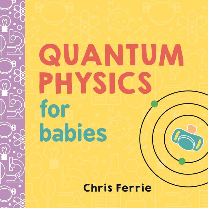Sourcebooks - Wholesale Science & Math - Quantum Physics for Babies Baby University Series (BB)