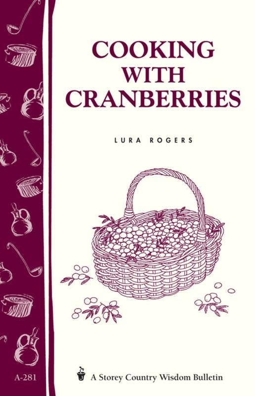 Microcosm Publishing & Distribution – wholesale Cookbooks and food – Cooking with Cranberries (Storey Country Wisdom Bulletin)0