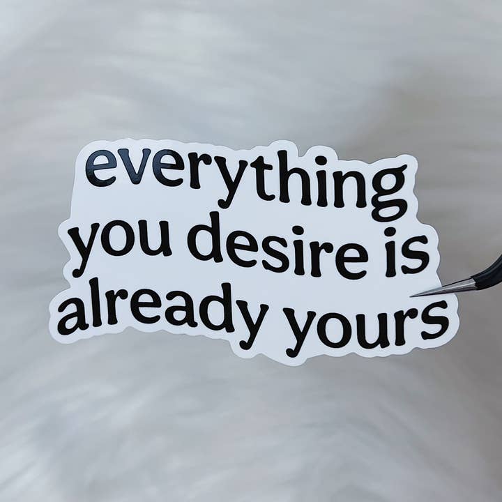 Alles Wat Je Verlangt Is Al Van Jou Vinyl Sticker Die Cut voor wholesale door The HoneyBShop