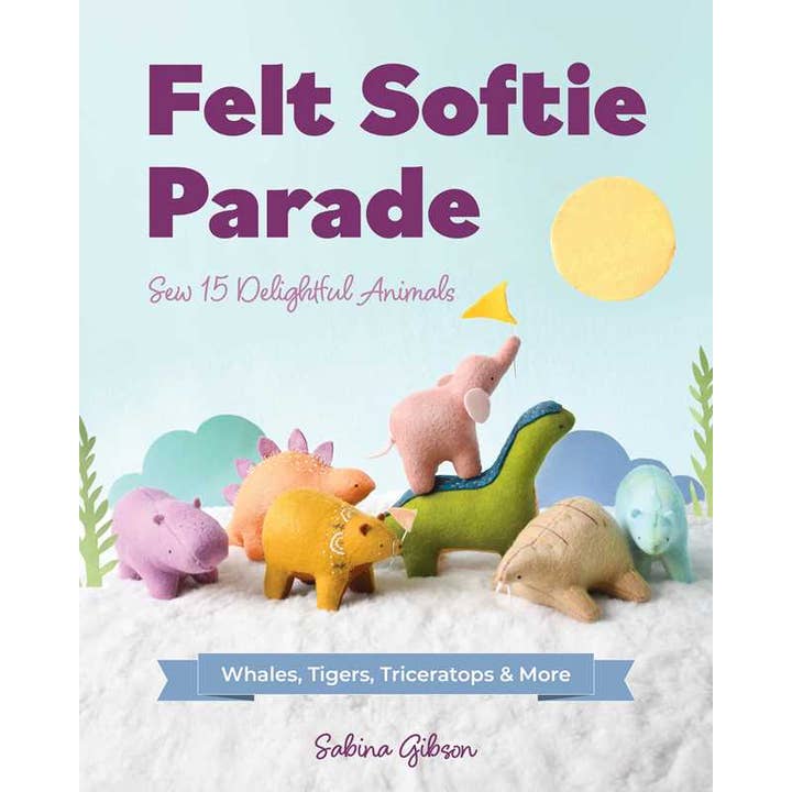 Felt Softie Parade by Sabina Gibson for wholesale by Simon & Schuster