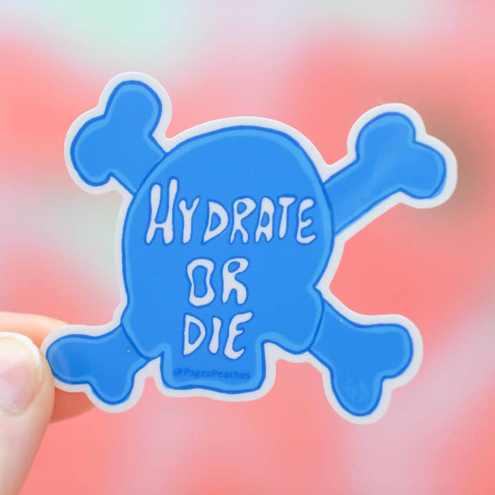 Autocollant en vinyle étanche "Hydrate ou meurs" pour la vente par Page's Peaches