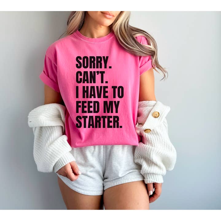 Simple Tymes - Wholesale Sublimation Transfer - Sorry Can’t Have To Feed My Starter DTF Print