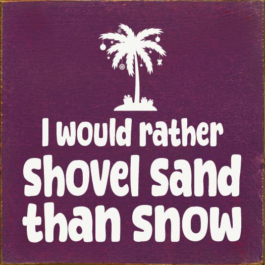 SAWDUST CITY - Venta al por mayor Letreros - Letrero «Prefiero palear arena que nieve»4
