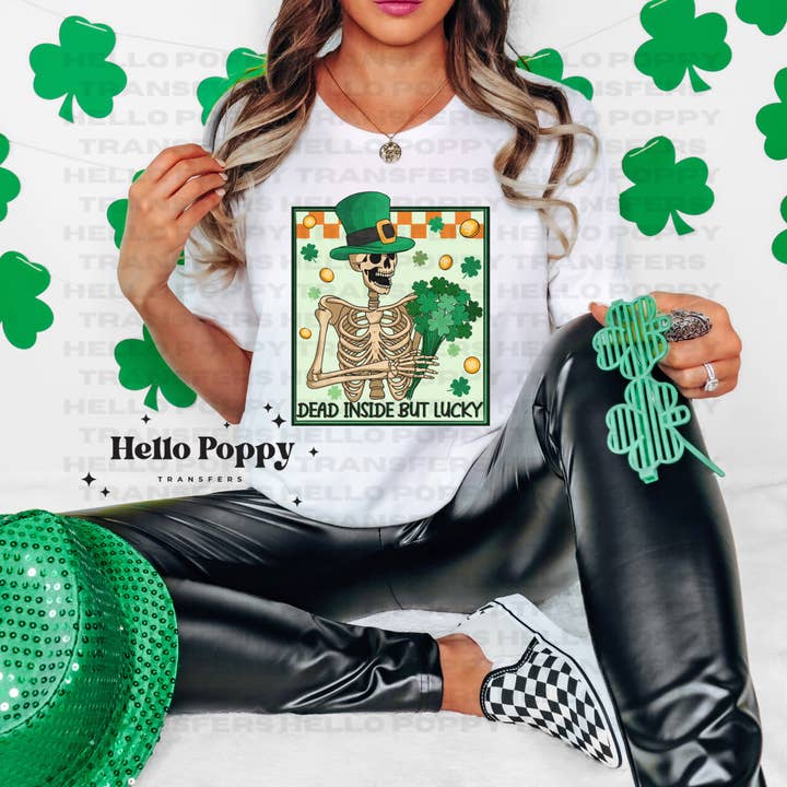 Dead Inside but Lucky Skeleton St. Patrick's DTF Transfer for wholesale by Hello Poppy Transfers