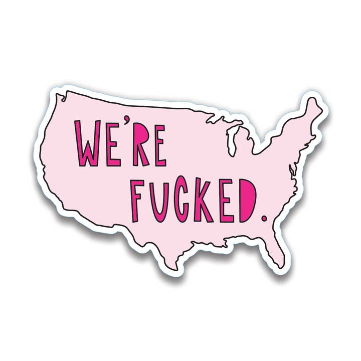 We're Fucked - 7,6 cm großer Vinylaufkleber für den Großhandel von Near Modern Disaster