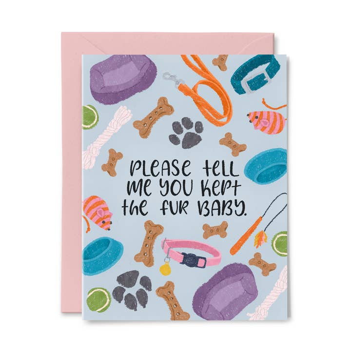 Please Tell me You Kept the Fur Baby - Break up Card for wholesale by Paper Bunny Press