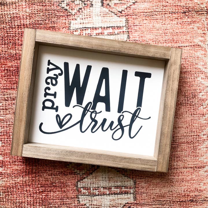 Pray Wait Trust | Wood Sign | Boho Home Decor for wholesale by Southern Grace Designs & Boutique