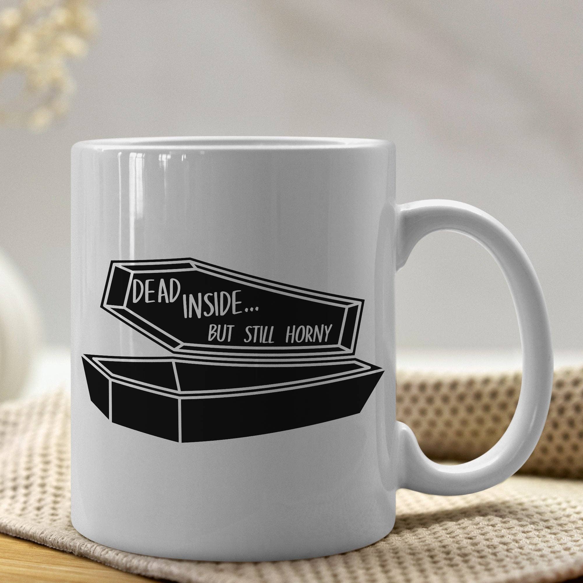 Sticker Bull - Venta al por mayor Taza - Taza de café Dead Inside But Still Horny de 11 onzas2
