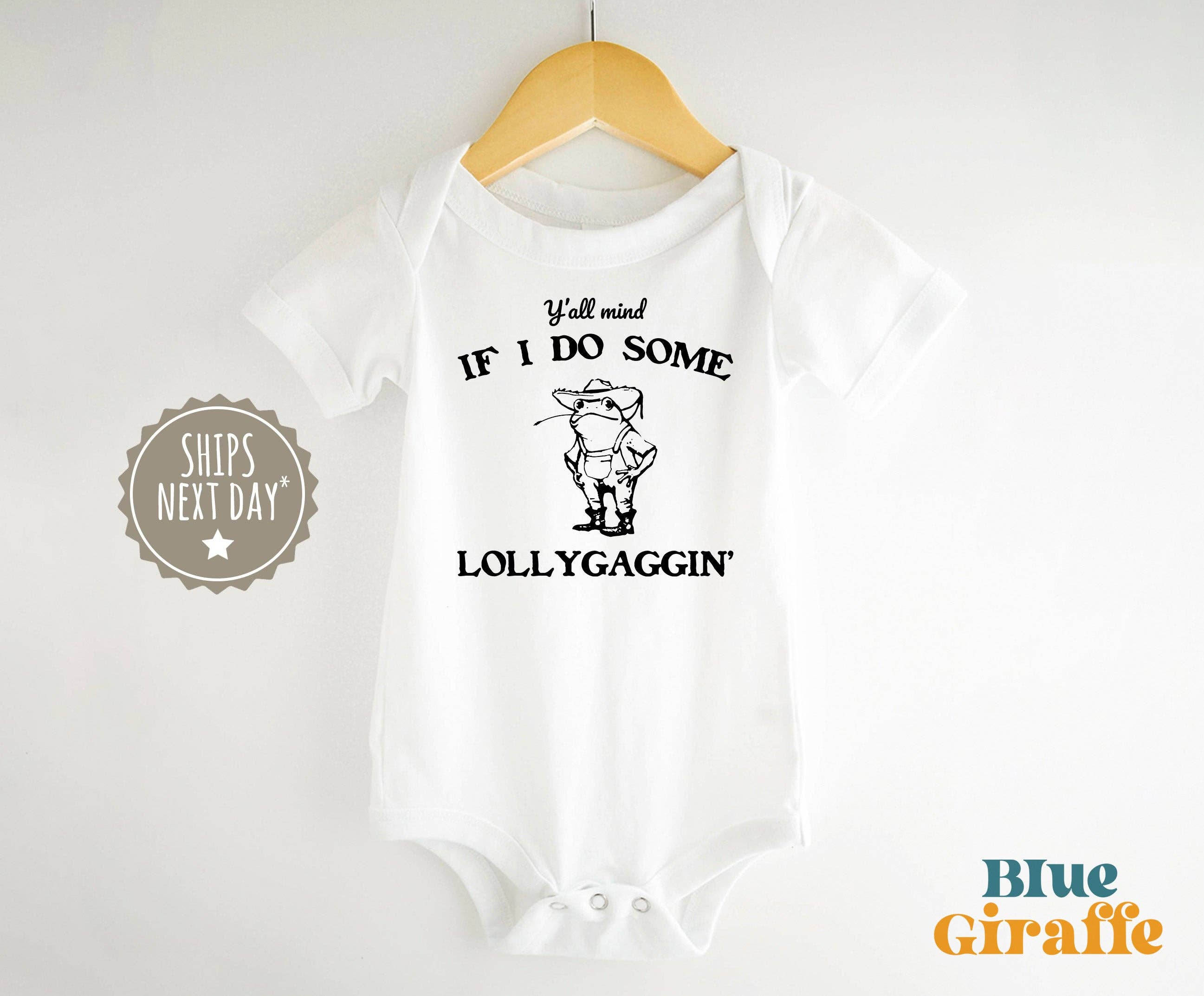 Blue Giraffe Inc - Wholesale Bodysuit (Non-Footed) - Baby - Y'all Mind If I Do Some Lollygaggin' Onesie®0