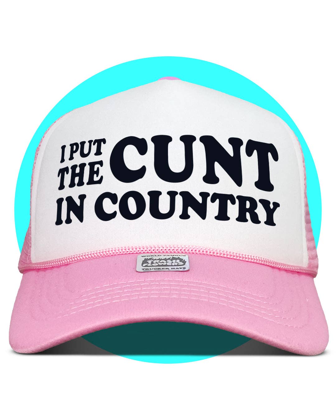Trash Flowers Trucker Hats - Wholesale Trucker Hat - Unisex - I Put The Cunt in Country Trucker Hat1