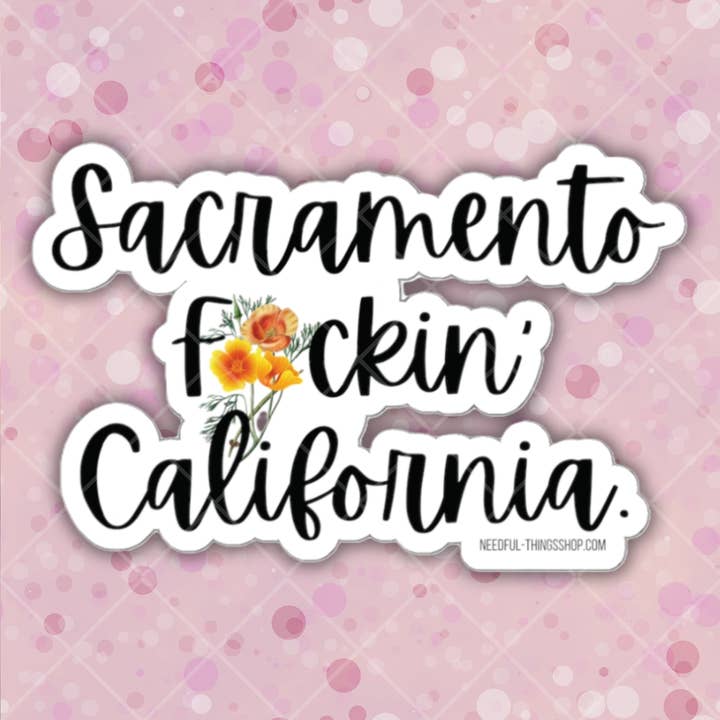 Sacramento California Swear Word - Die Cut Sticker for wholesale by Needful Things