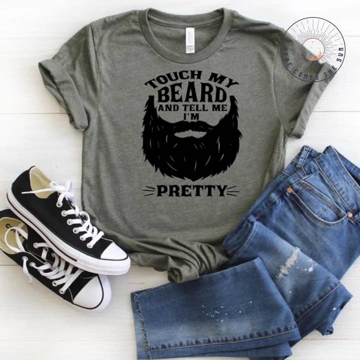 Touch My Beard...Tell Me I'm Pretty for wholesale by Here Comes The Sun